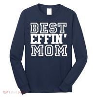 Best Effin Mom Long Sleeve Shirt thumb 0