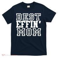 Best Effin Mom T-Shirt thumb 0