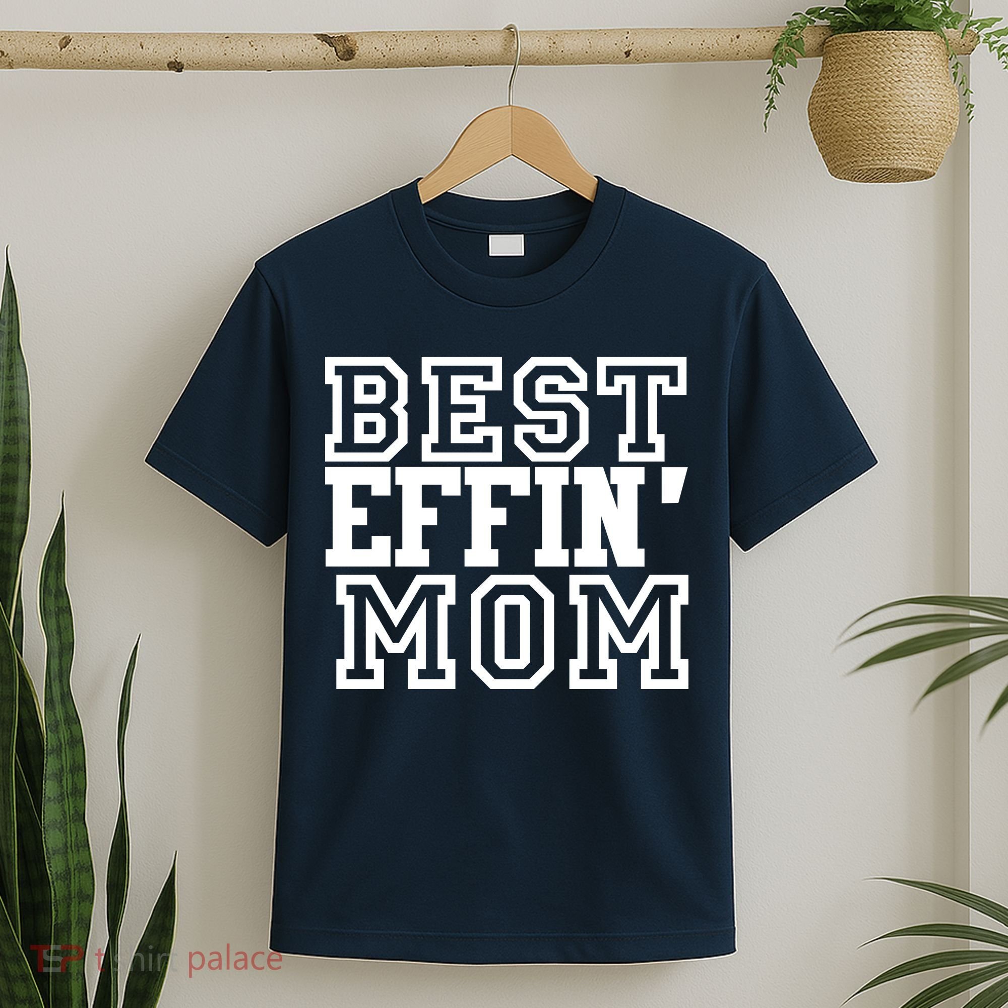 Best Effin Mom T-Shirt