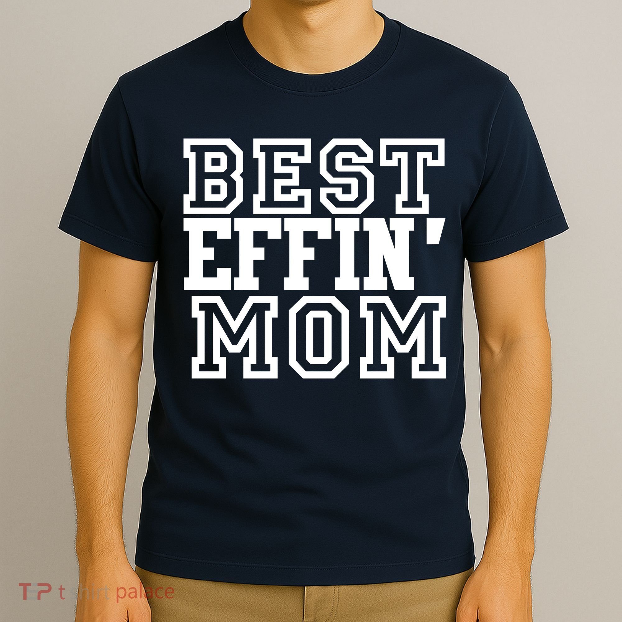 Best Effin Mom T-Shirt