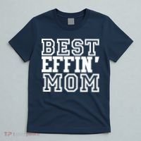 Best Effin Mom T-Shirt thumb 5