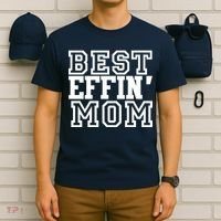 Best Effin Mom T-Shirt thumb 6