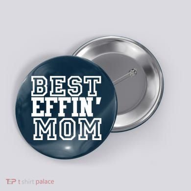 Best Effin Mom Button