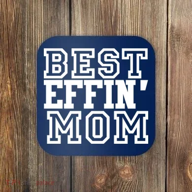 Best Effin Mom Coaster