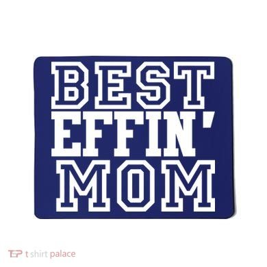 Best Effin Mom Mousepad