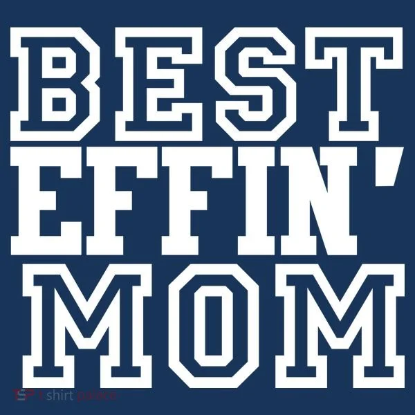 Best Effin Mom Women's T-Shirt