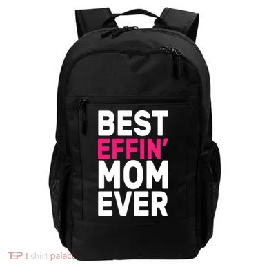 Best Effin Mom Ever Backpack