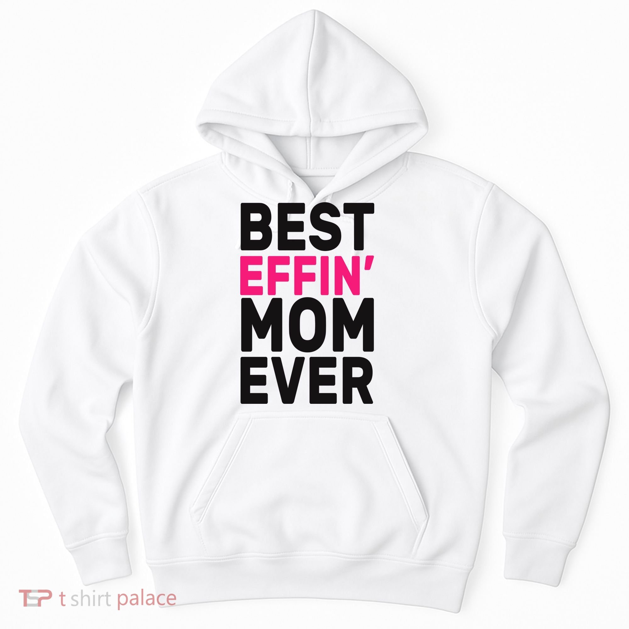 Best Effin Mom Ever Hoodie