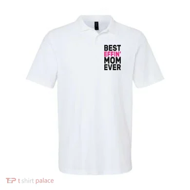 Best Effin Mom Ever Polo