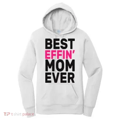 Best Effin Mom Ever Women's Hoodie