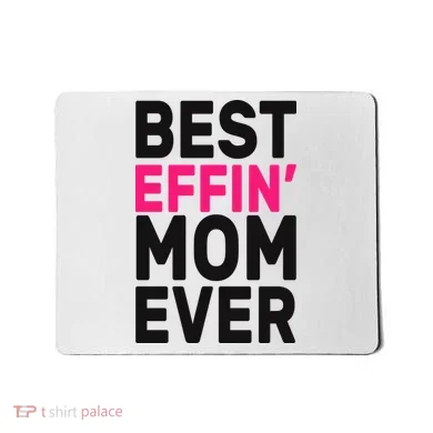 Best Effin Mom Ever Mousepad