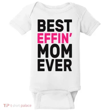 Best Effin Mom Ever Baby Bodysuit