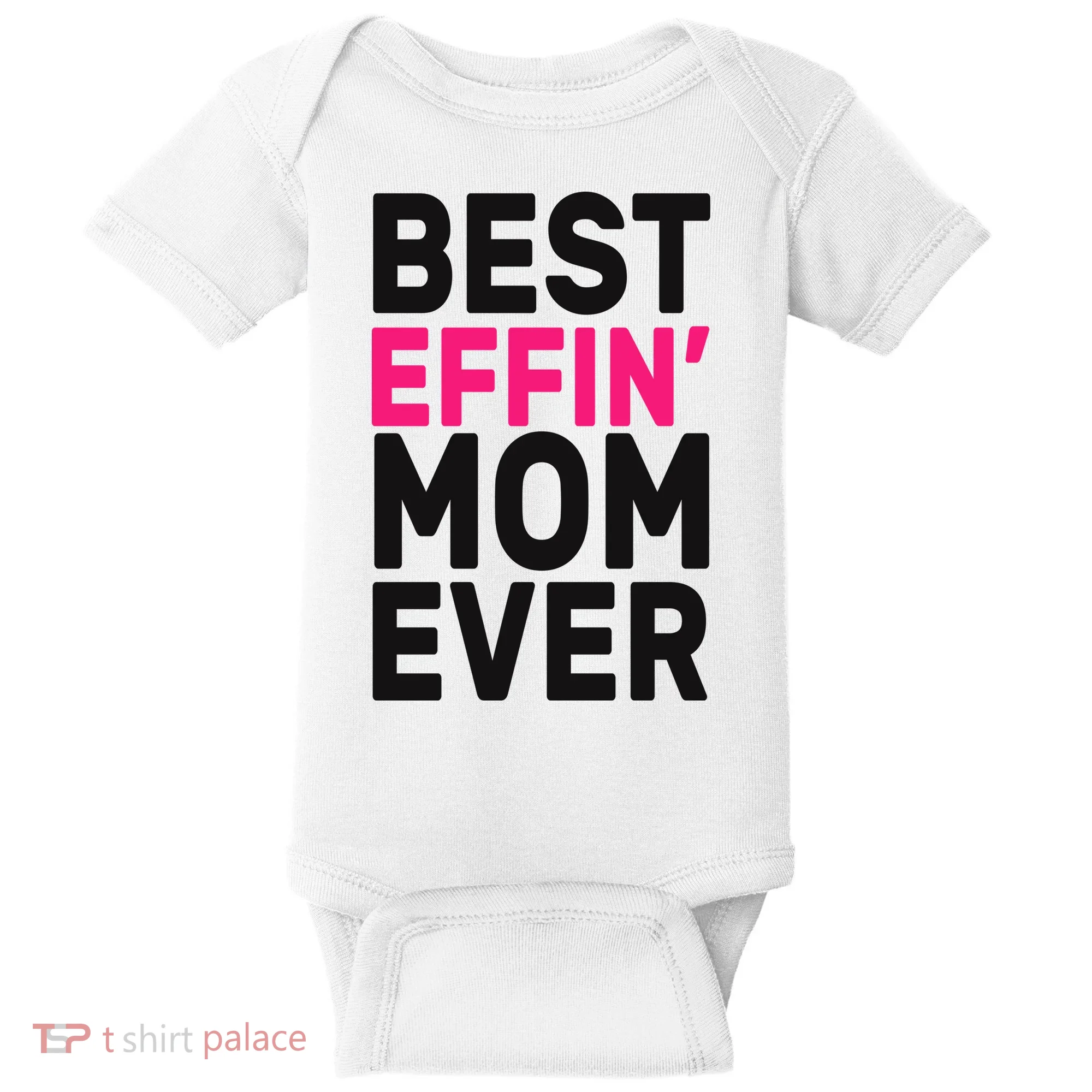 Best Effin Mom Ever Baby Bodysuit