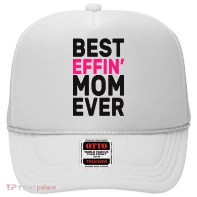 Best Effin Mom Ever Hat