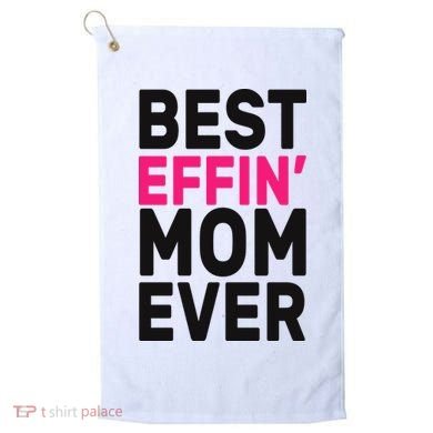 Best Effin Mom Ever Golf Towel