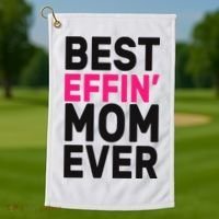 Best Effin Mom Ever Golf Towel thumb 1