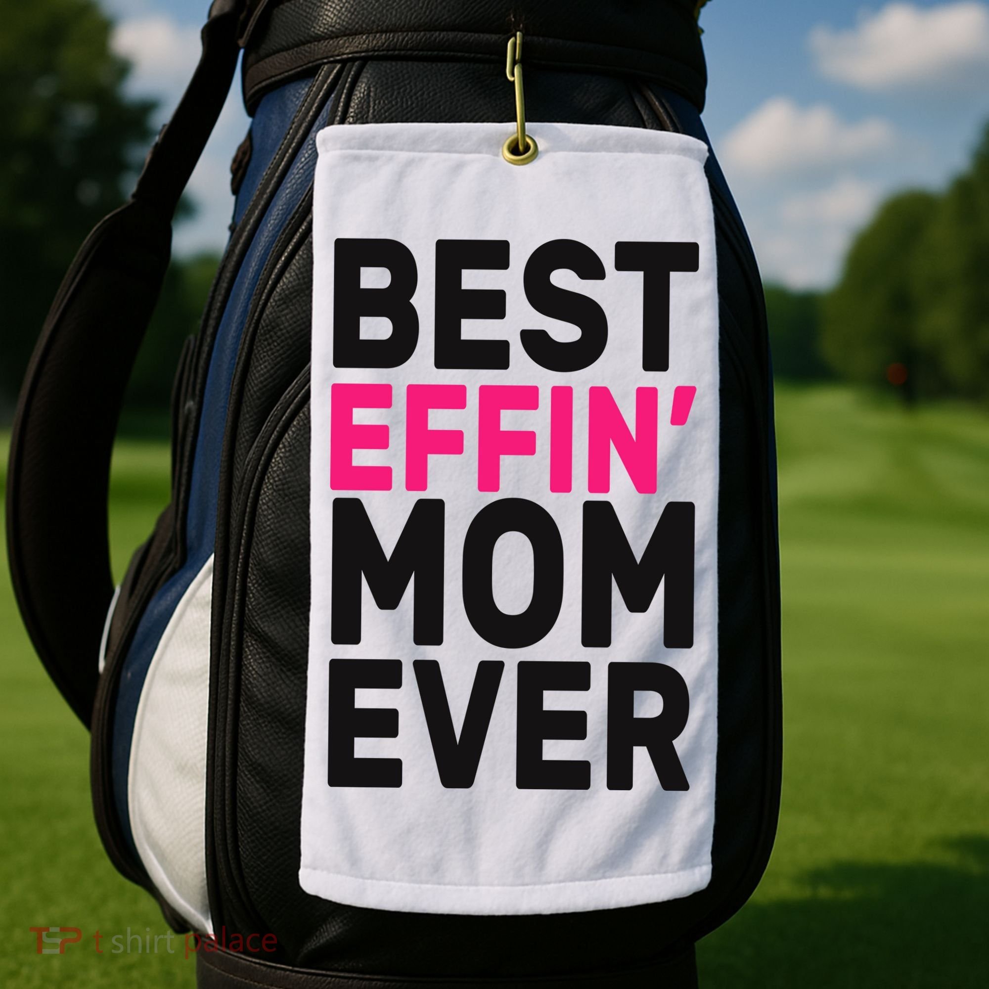 Best Effin Mom Ever Golf Towel