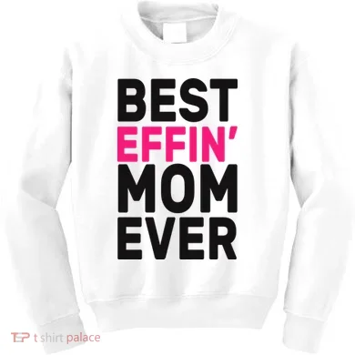 Best Effin Mom Ever Kids Sweatshirt