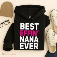 Best Effin Nana Ever Hoodie thumb 4