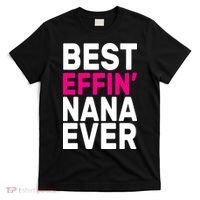 Best Effin Nana Ever T-Shirt thumb 0