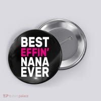 Best Effin Nana Ever Button thumb 0