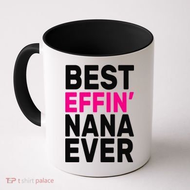 Best Effin Nana Ever Coffee Mug