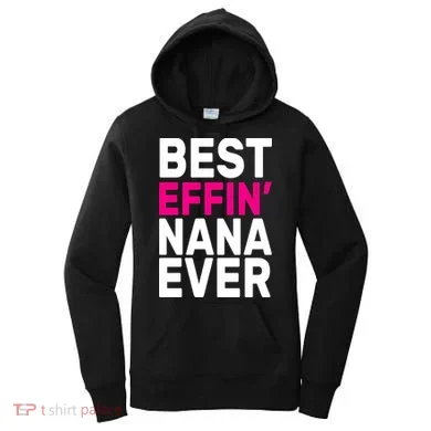 Best Effin Nana Ever Women's Hoodie