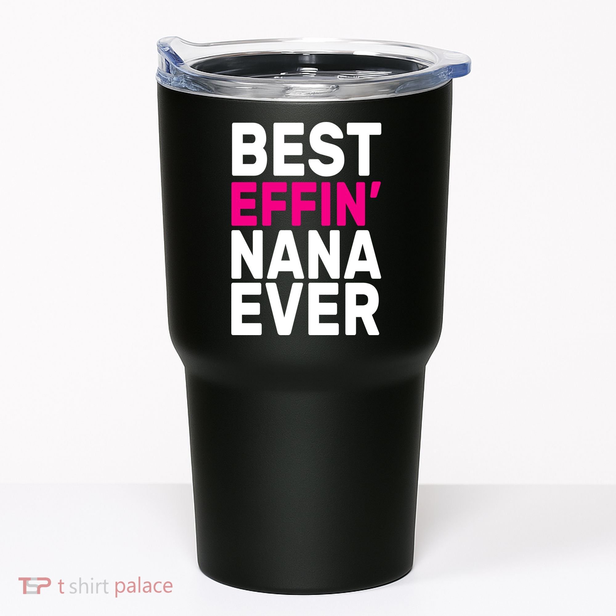 Best Effin Nana Ever Tumbler