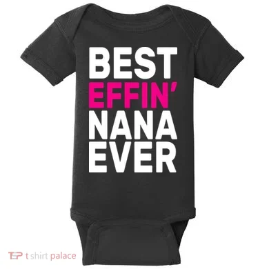 Best Effin Nana Ever Baby Bodysuit