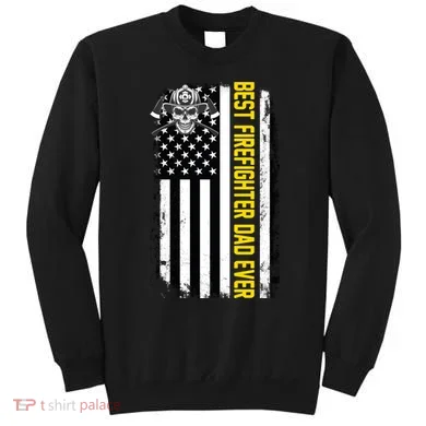 Best Firefighter Dad Ever Flag Sweatshirt