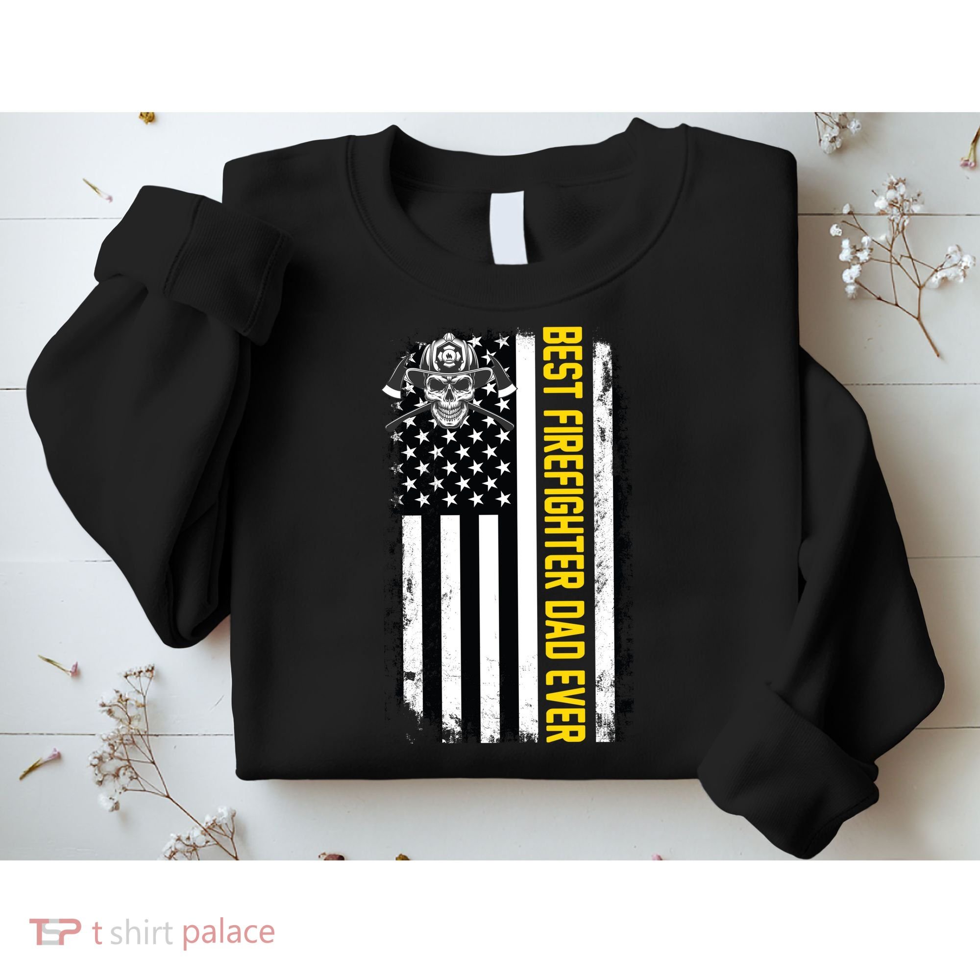 Best Firefighter Dad Ever Flag Sweatshirt