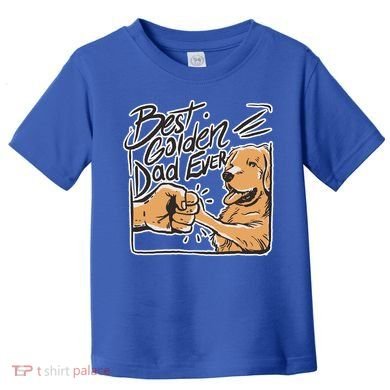 Best Golden Dad Ever Toddler T-Shirt