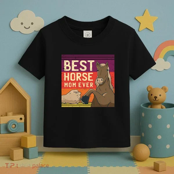 Best Horse Mom Ever Toddler T-Shirt