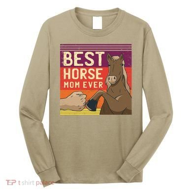 Best Horse Mom Ever Long Sleeve Shirt