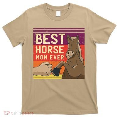 Best Horse Mom Ever T-Shirt