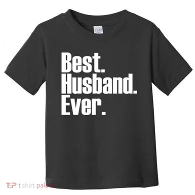 Best Husband Ever Toddler T-Shirt