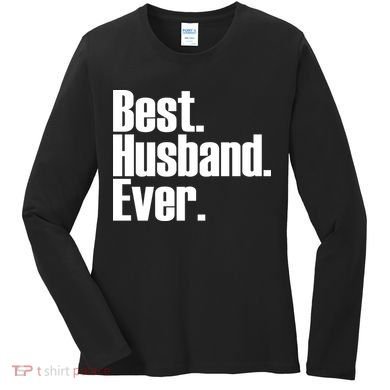 Best Husband Ever Women's Long Sleeve Shirt