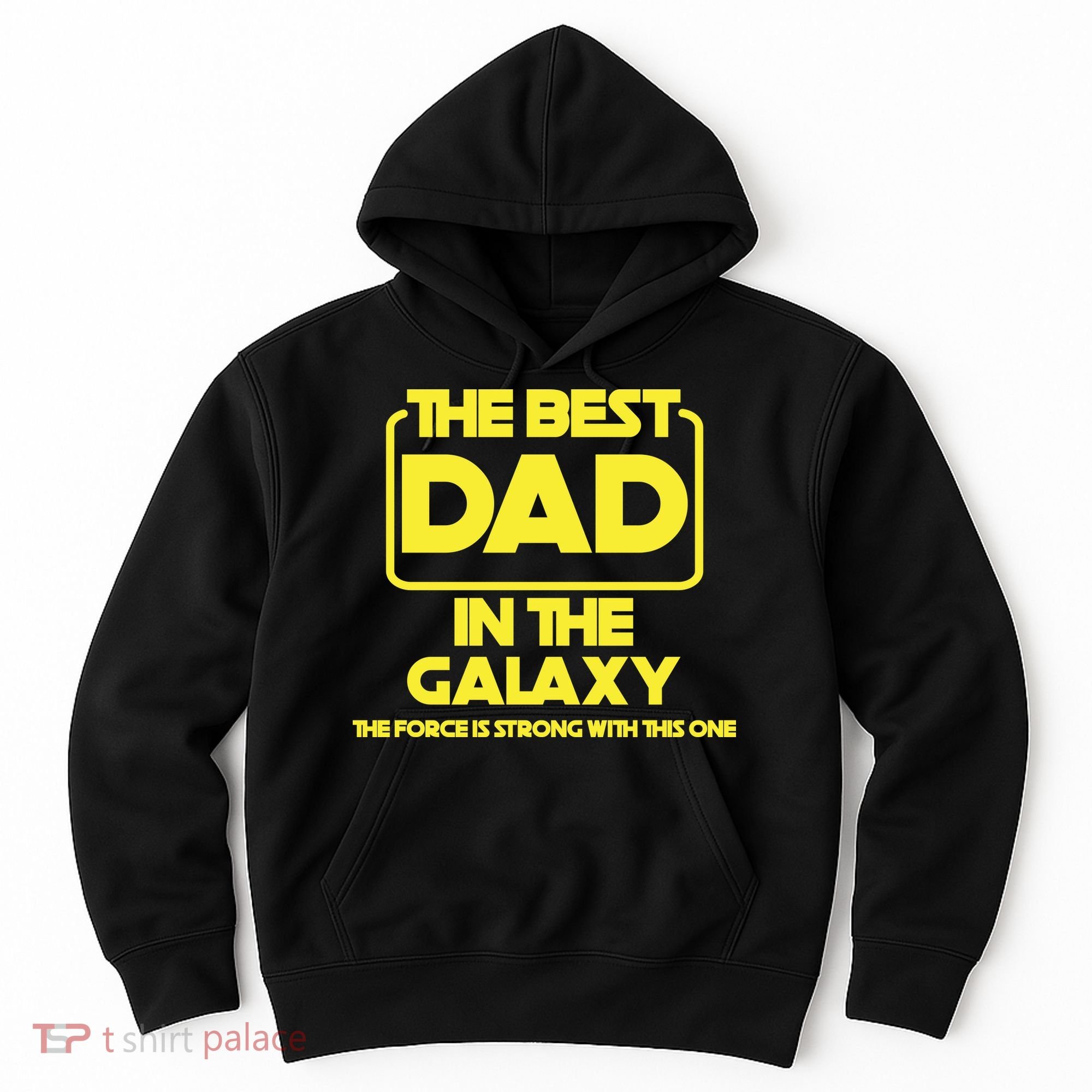 Best In The Galaxy The Force Is Strong With This One Hoodie