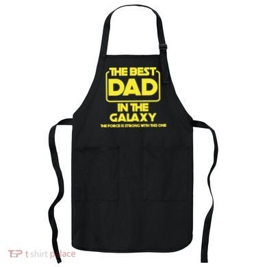 Best In The Galaxy The Force Is Strong With This One Apron
