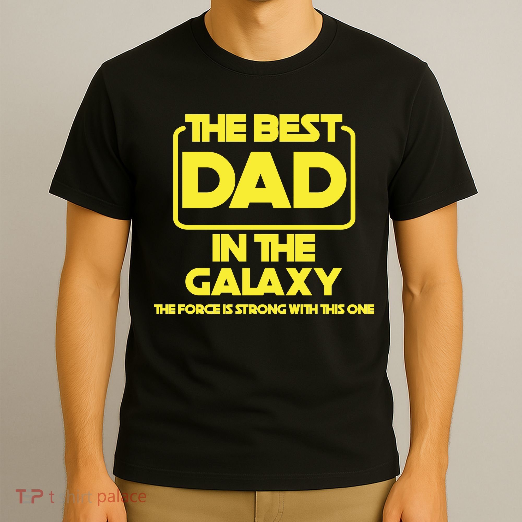 Best In The Galaxy The Force Is Strong With This One T-Shirt