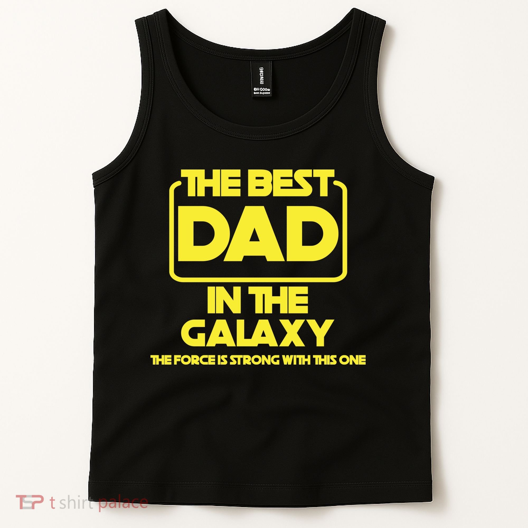 Best In The Galaxy The Force Is Strong With This One Tank Top