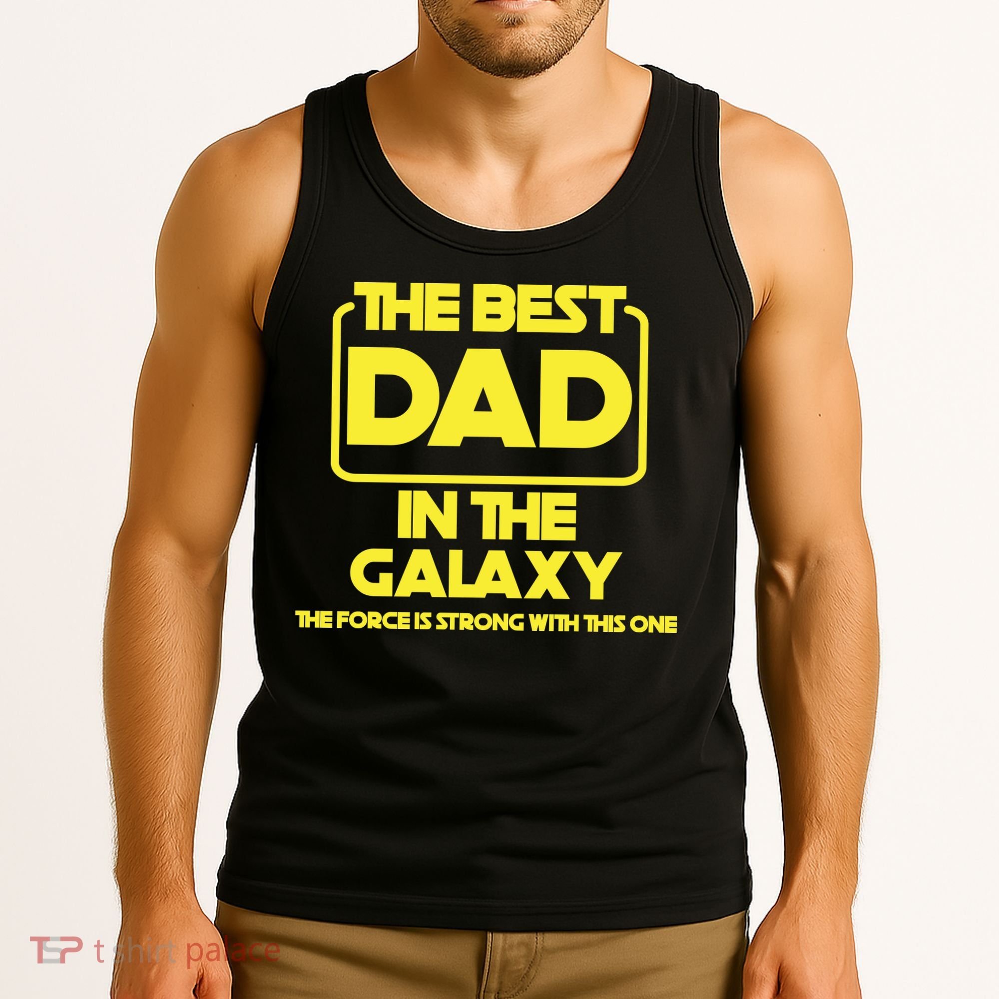 Best In The Galaxy The Force Is Strong With This One Tank Top