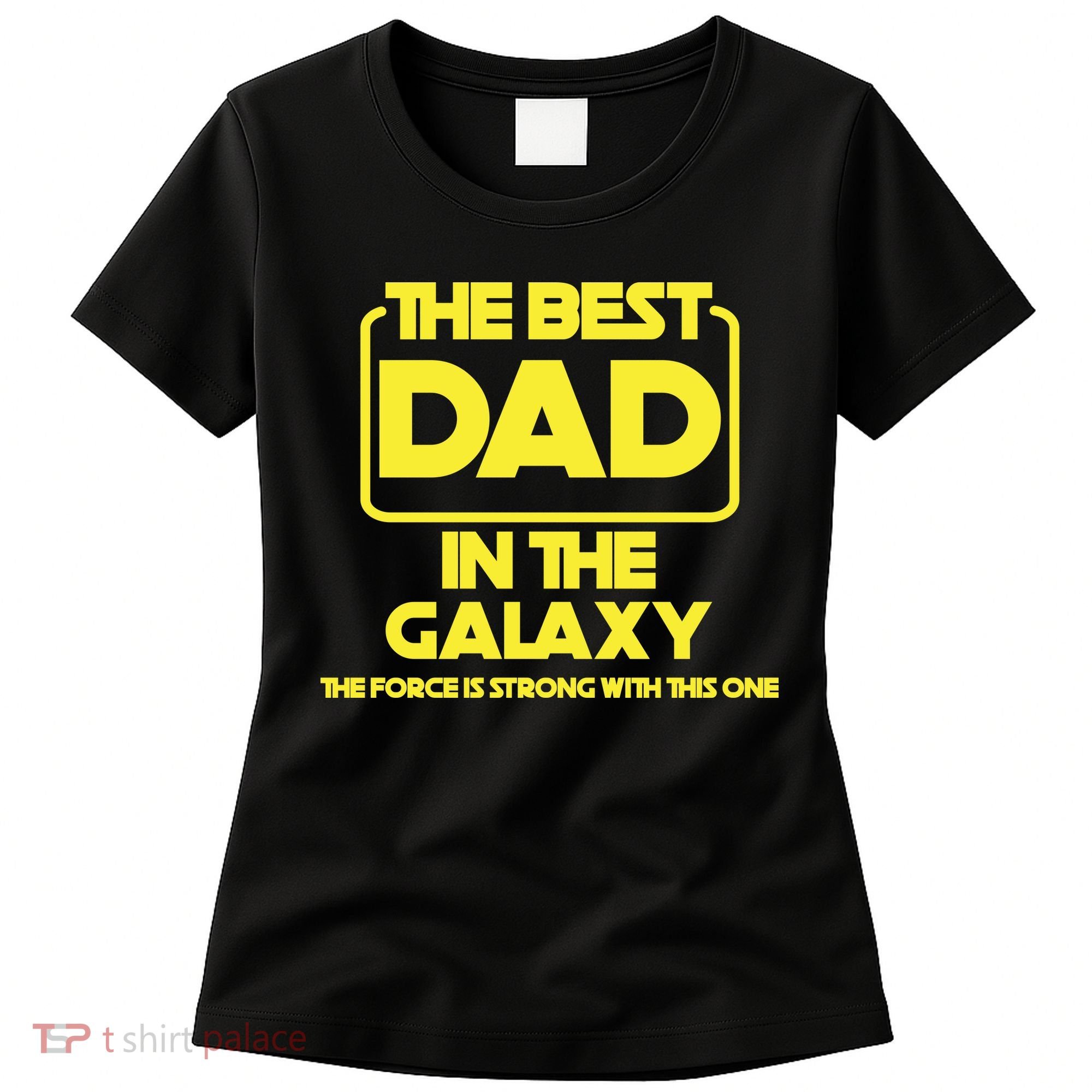 Best In The Galaxy The Force Is Strong With This One Women's T-Shirt