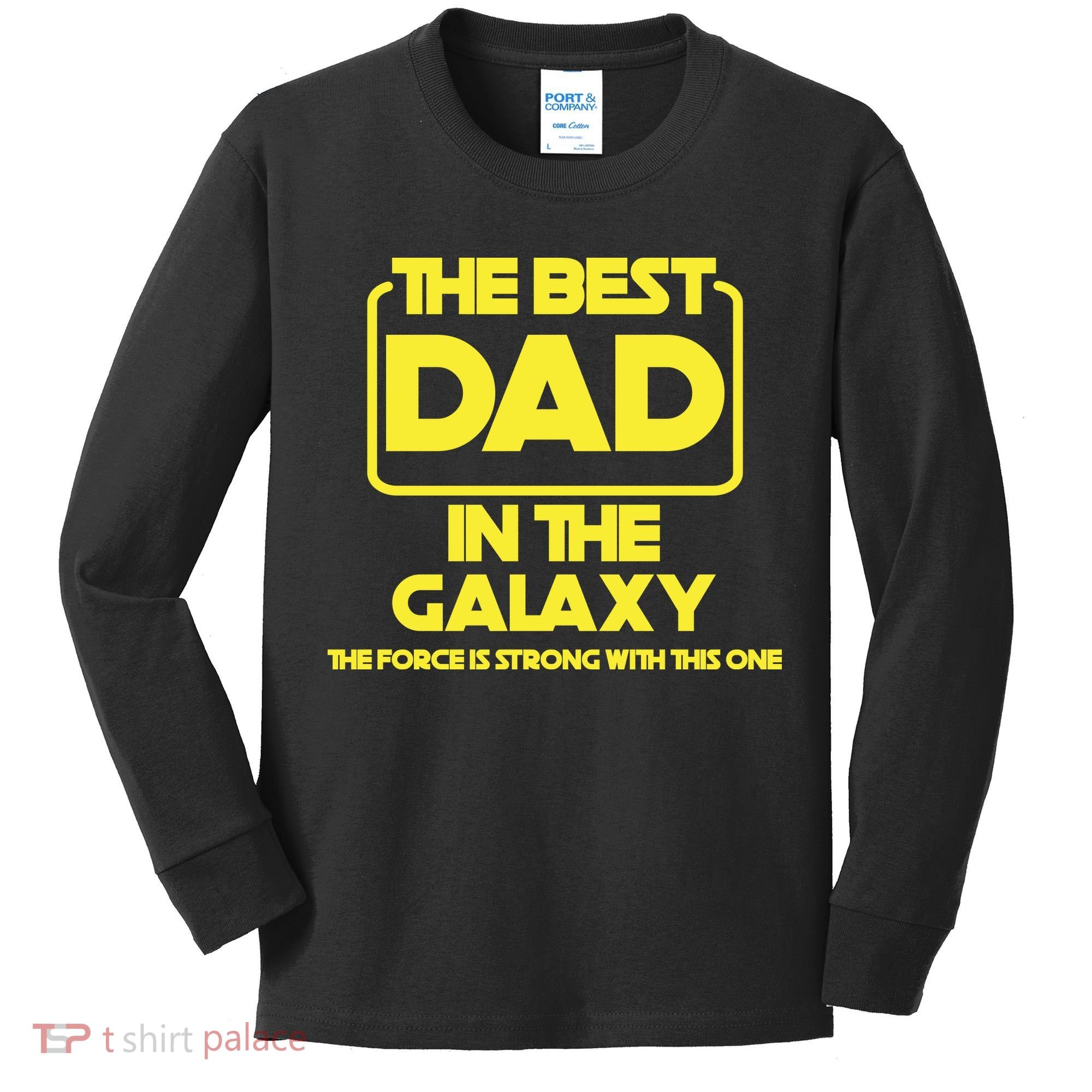 Best In The Galaxy The Force Is Strong With This One Kids Long Sleeve Shirt
