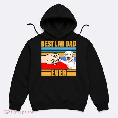 Best Lab Dad Ever Hoodie