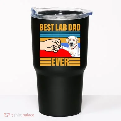 Best Lab Dad Ever Tumbler