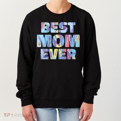 Best Mom Ever Colorful Women's Sweatshirt