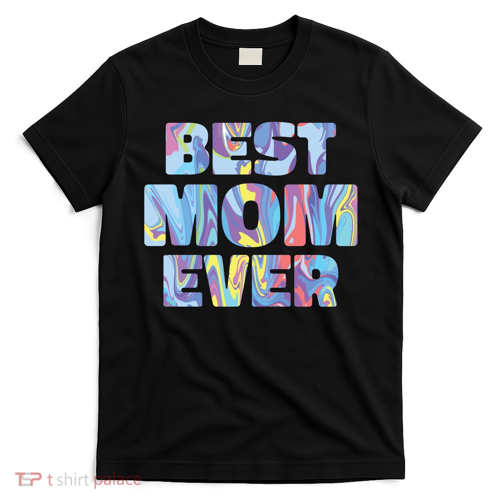 Best Mom Ever Colorful T-Shirt