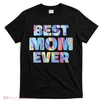 Best Mom Ever Colorful T-Shirt
