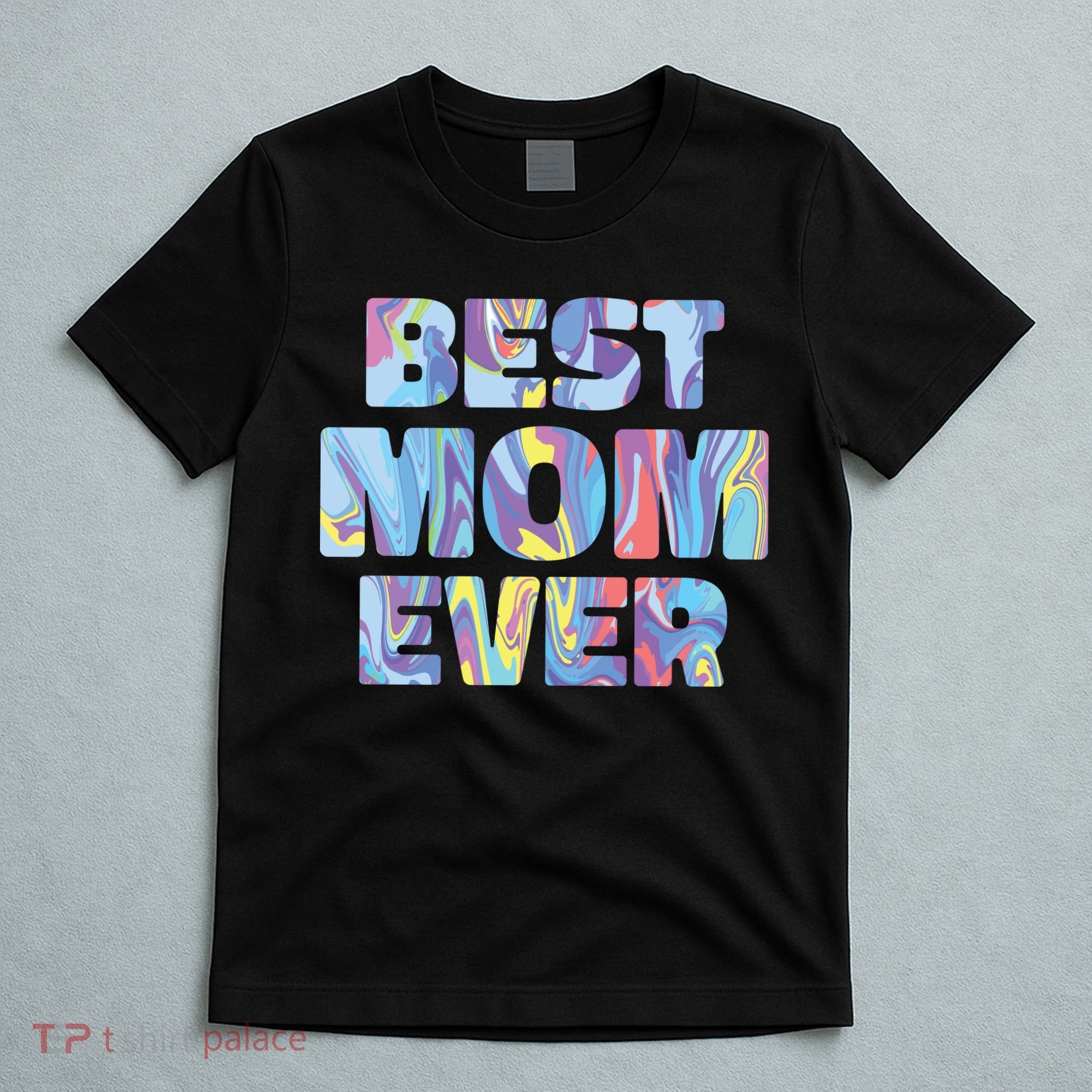 Best Mom Ever Colorful T-Shirt